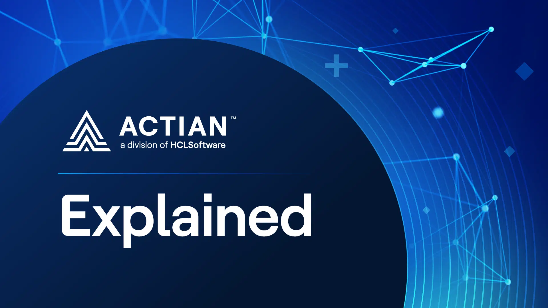 Actian Explained Series